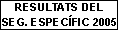 Resultats del seguiment especfic (2005)